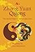 Zhong Yuan Qigong: The Second Stage of Ascent: Quietness by Mingtang Xu (2011-06-04)