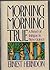 Morning Morning True: A Nov...