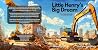 Little Henry’s Big Dream: Exploring the World of Construction Little Henry’s Big Dream: Exploring the World of Construction