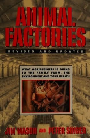 Animal Factories: What Agribusiness is doing to the family farm, the environment and your health