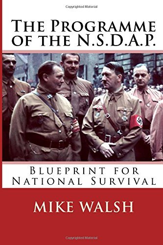 The Programme of the N.S.D.A.P.: Blueprint for National Survival by Mike Walsh (2015-11-10)