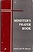 Minister's Prayer Book: An ...