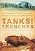 (Tanks and Trenches: First Hand Accounts Of Tank Warfare In The First World War) [By: x] [Mar, 2009]