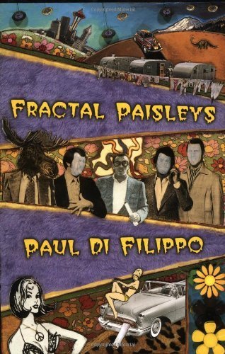 Fractal Paisleys (Di Filippo, Paul) by Di Filippo, Paul (1997) Hardcover