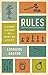 NEW-Rules: A Short History of What We Live By (The Lawrence Stone Lectures, 23)