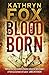 Blood Born by Kathryn Fox (2009-11-26)