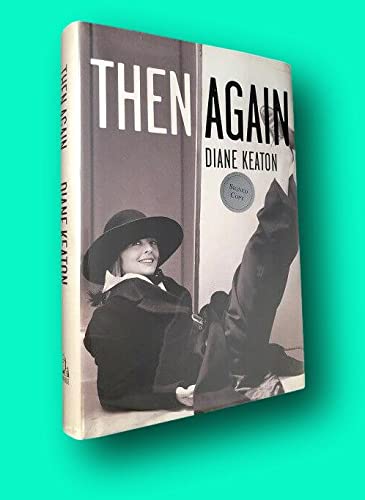 Rare Diane KEATON / Then Again SIGNED FIRST PRINTING First Edition 2011 [Hardcover] Biography) KEATON, Diane