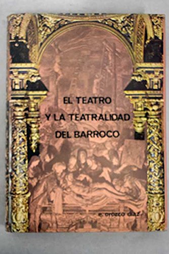 El teatro y la teatralidad del barroco (Ensayo de introduccion al Tema)
