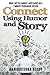 Connect Using Humor and Story: How I Got 18 Laughs 3 Applauses in a 7 Minute Persuasive Speech by Mr Ramakrishna Reddy (2016-05-01)