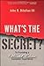 What's the Secret by John R. DiJulius