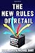 The New Rules of Retail: Competing in the World's Toughest Marketplace by Lewis, Robin, Dart, Michael (2010) Hardcover