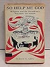So help me God: religion and the Presidency, Wilson to Nixon,