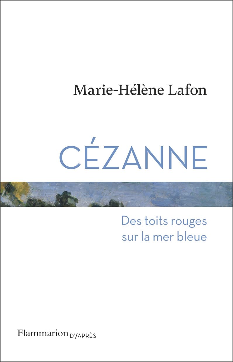 Cézanne: Des toits rouges sur la mer bleue (Paperback)