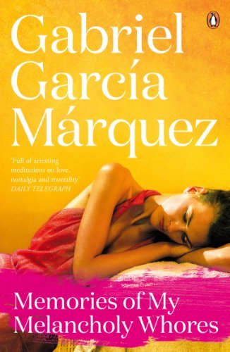 Memories of My Melancholy Whores by Gabriel Garcia Marquez