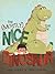 The Mostly Nice Dinosaur by Ashly Curren