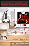 One Byte at a Time: A Memoir: From BBS Heyday to Last Day