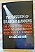 The Passion of Bradley Manning by Chase Madar