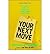 [Your Next Move: The Leader's Guide to Navigating Major Career Transitions] [by: Michael D. Watkins]