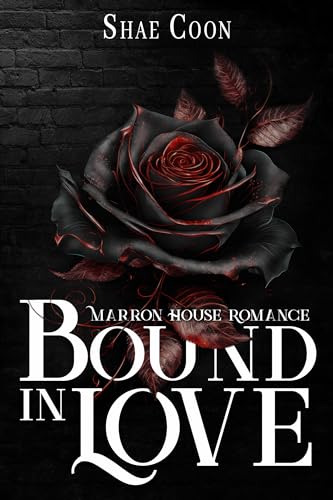 Bound In Love (The Marron House Series Book 1)
