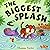 The Biggest Splash