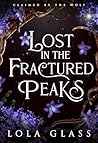 Lost in the Fractured Peaks by Lola Glass