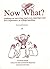 Now What ? by Joseph Janes