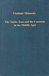 The Turks, Iran and the Caucasus in the Middle Ages (Collected studies ; CS83)