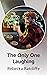 The Only One Laughing by Rebecka Ratcliffe