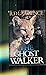 The Ghost Walker