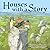 Houses with a Story: A Dragon's Den, a Ghostly Mansion, a Library of Lost Books, and 30 More Amazing Places to Explore