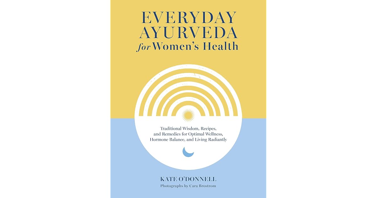 Everyday Ayurveda For Women's Health