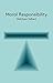 Moral Responsibility: An Introduction (Key Concepts in Philosophy) by Matthew Talbert (2016-01-19)