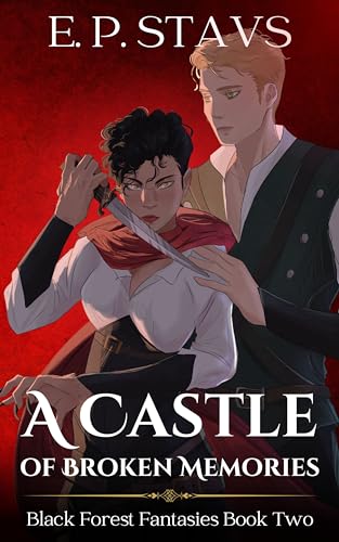 A Castle of Broken Memories (Black Forest Fantasies Book 2)