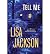 [ TELL ME By Jackson, Lisa ( Author ) Hardcover Jun-25-2013