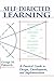 Self-Directed Learning: A Practical Guide to Design, Development, and Implementation (Jossey-Bass Management) by Piskurich George M. (1993-04-23) Hardcover