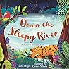 Down the Sleepy River: A Mindful Bedtime Book