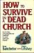 How to Survive in a Dead Church: And Other Congregational Hazards to Your Spiritual Health