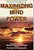 Maximizing Mind Power: The Art of Managing Your Greatest Asset