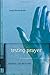 By Candy Gunther Brown - Testing Prayer: Science and Healing (2012-05-15) [Hardcover]