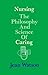 Nursing: The Philosophy and...