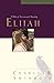[Elijah: A Man of Heroism and Humility (Great Lives Series)] [Author: Swindoll, Charles] [December, 2008]