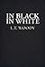 In Black In White by L.T. W...
