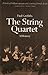 The String Quartet: A History Paperback - September, 1985