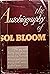 The Autobiography of Sol Bloom [SIGNED]