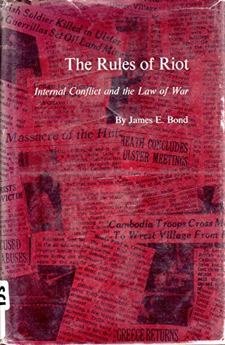The Rules of Riot: Internal Conflict & the Law of War (Princeton Legacy Library)