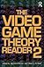 The Video Game Theory Reader 2 (2008-11-14)