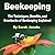Beekeeping: The Techniques,...