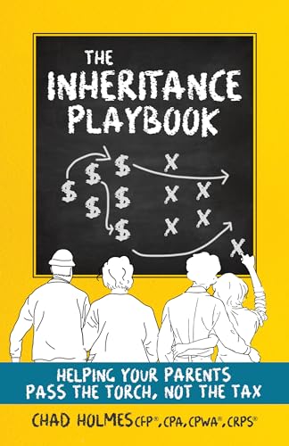 The Inheritance Playbook: Helping Your Parents Pass the Torch, Not the Tax (Kindle Edition)