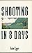 Shooting In 8 Days