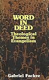 Word in deed: Theological themes in evangelism